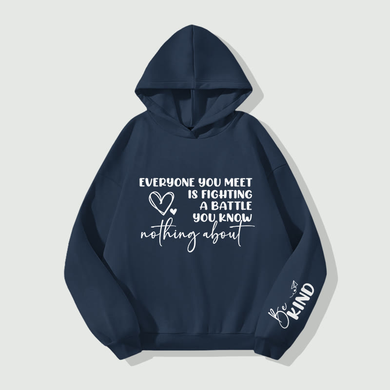 Unisex Be Kind Everyone You Meet is Fighting a Battle You Know Nothing About Long Sleeve Hoodie - Dark Blue - 8XL - image 2