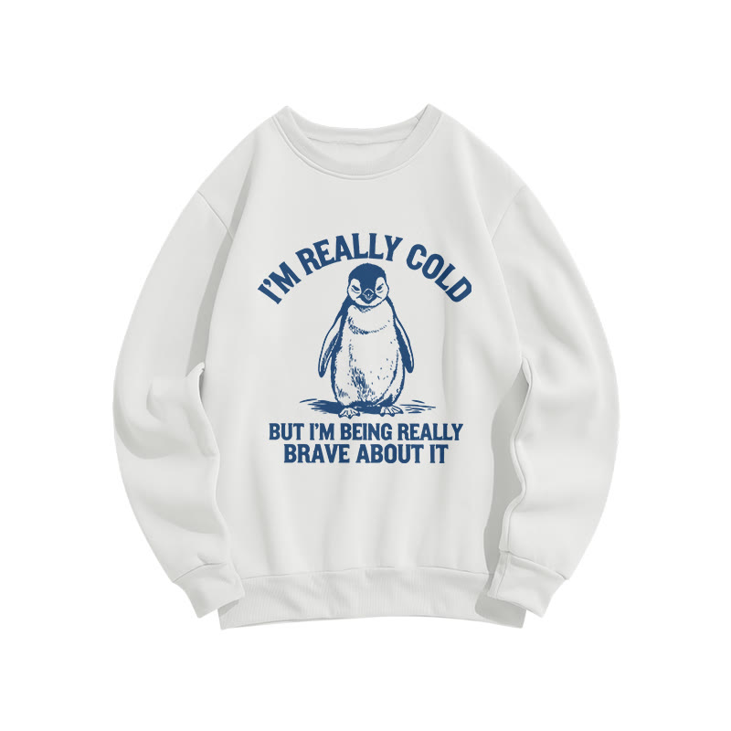 I'm Really Cold But I'm Being Really Brave About It Funny Winter Penguin Print Crew Neck Sweatshirt - White - US16-18(2XL) - image 1
