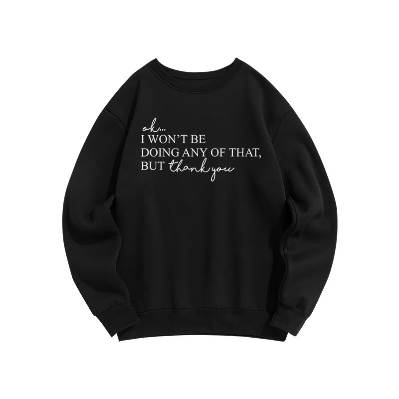 Ok, I Won't Be Doing Any Of That But Thank You Print Sweatshirt - Black - US16-18(2XL) - image 2
