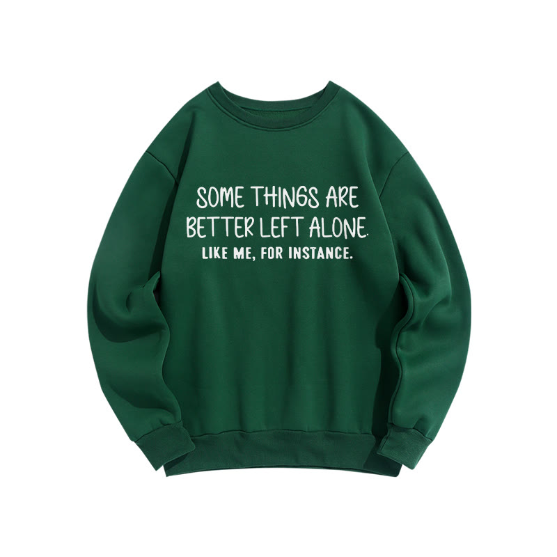 Some Things Are Better Left Alone Like Me For Instance Print Sweatshirt - Green - US16-18(2XL) - image 3