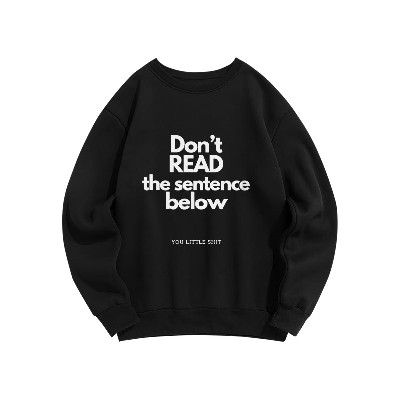 Don't Read The Sentence Below Print Crew Neck Sweatshirt - Black - US16-18(2XL) - image 3