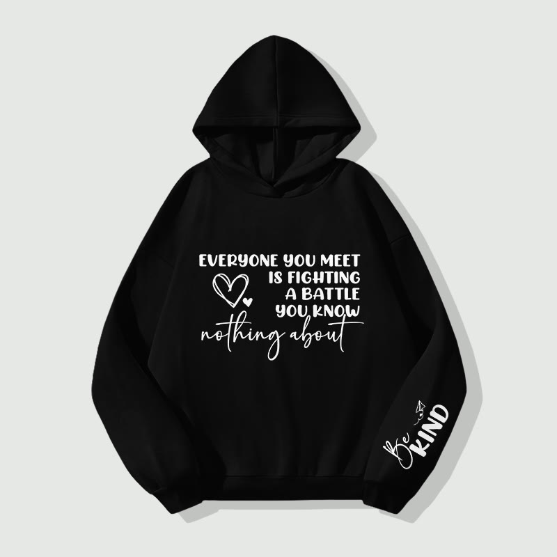 Unisex Be Kind Everyone You Meet is Fighting a Battle You Know Nothing About Long Sleeve Hoodie - Black - 8XL - image 4
