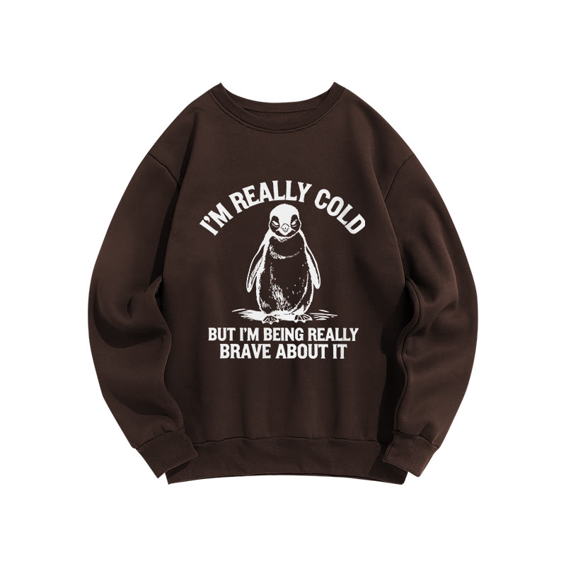 I'm Really Cold But I'm Being Really Brave About It Funny Winter Penguin Print Crew Neck Sweatshirt - Coffee - US16-18(2XL) - image 6