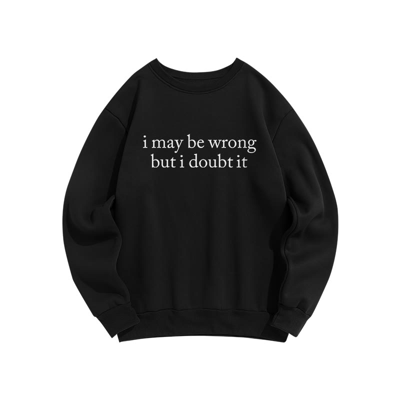 I May Be Wrong But I Doubt It Print Sweatshirt - Black - US16-18(2XL) - image 5