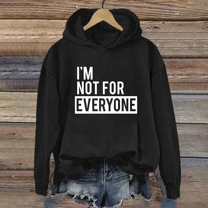 I'm Not For Everyone Hoodie