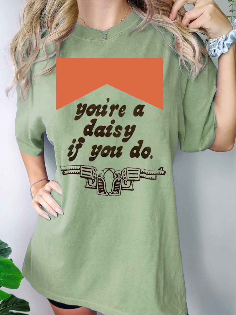 Vintage You'Re A Daisy If You Do T-Shirt