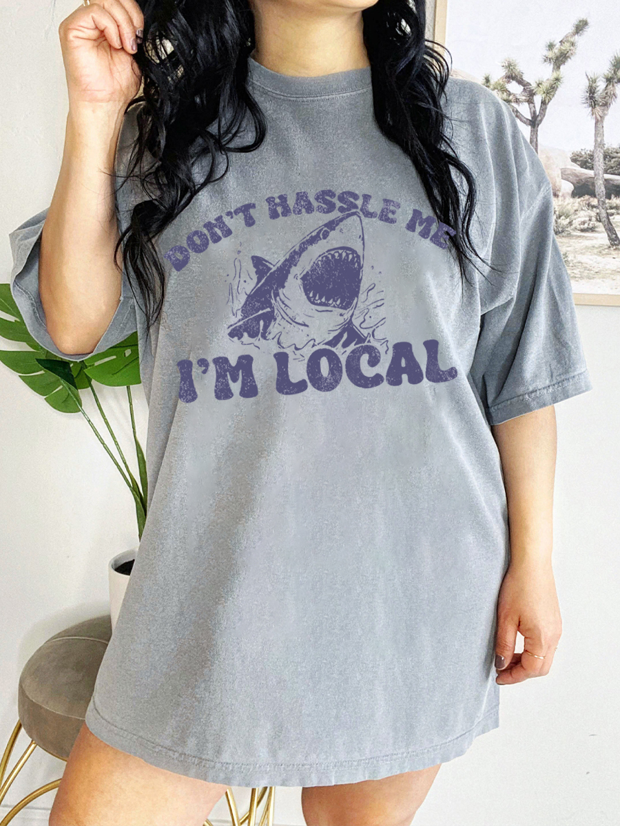 Vintage Don'T Hassle Me I'M Local Great White Shark T-Shirt