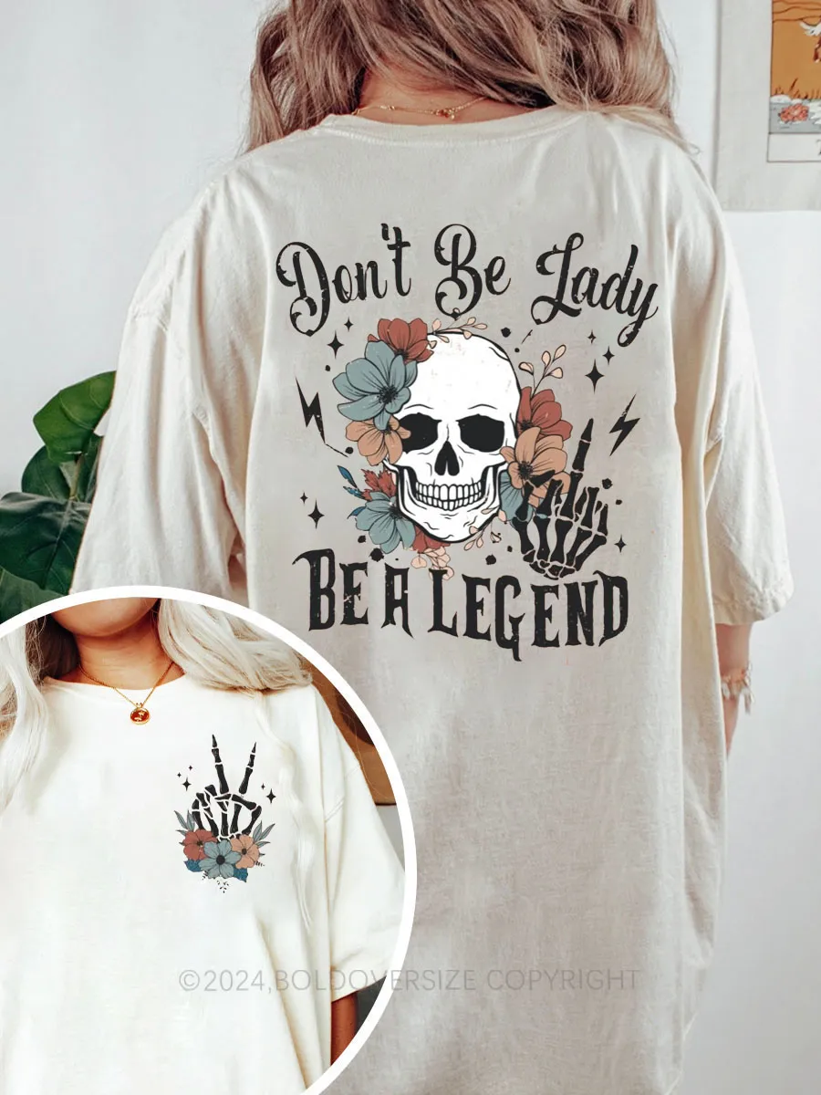 Vintage Don'T Be Lady Be A Legend Tee