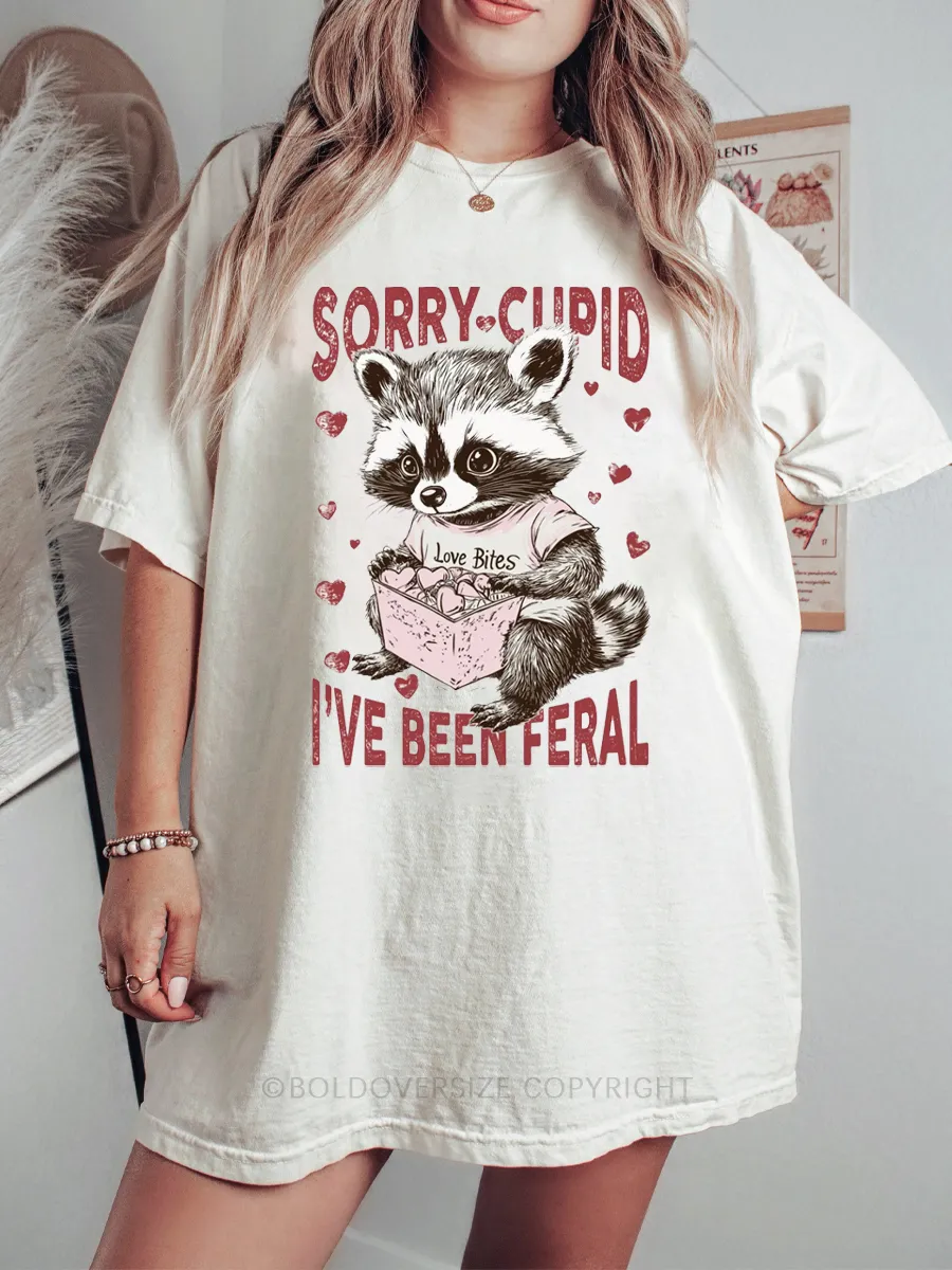 Vintage Sorry Cupid I've Been Feral Tee