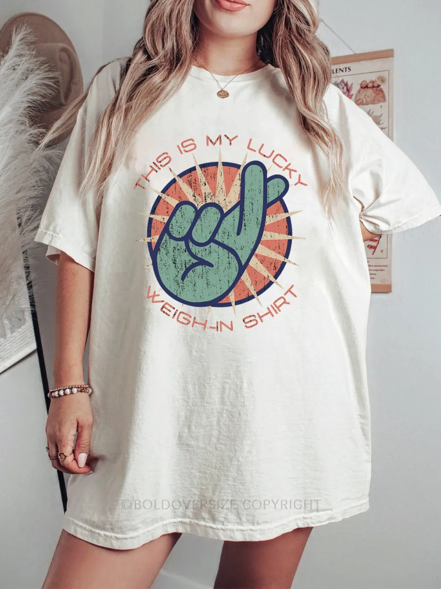 Vintage This Is My Lucky Weigh-In Shirt Tee