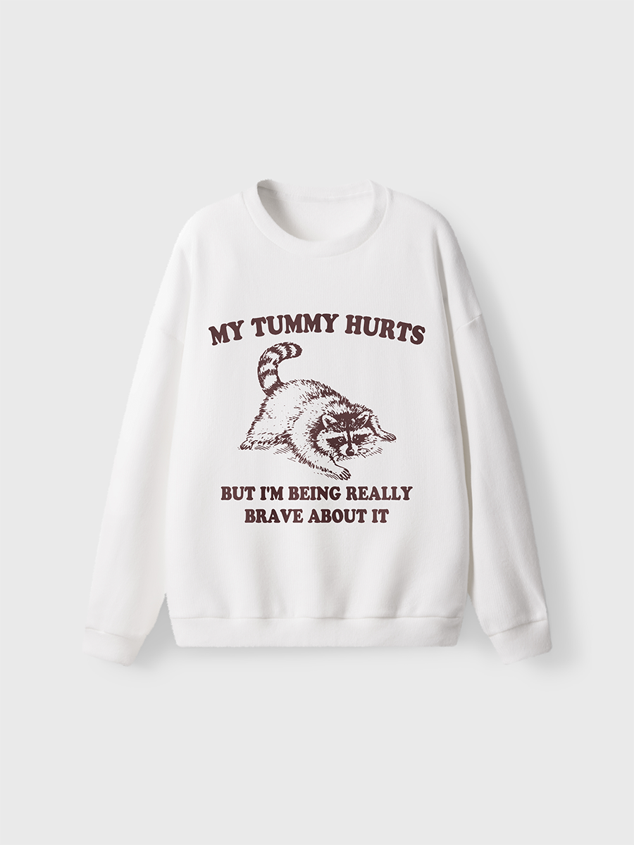Vintage My Tummy Hurts But Im Being Really Brave Fuzzy Sweater