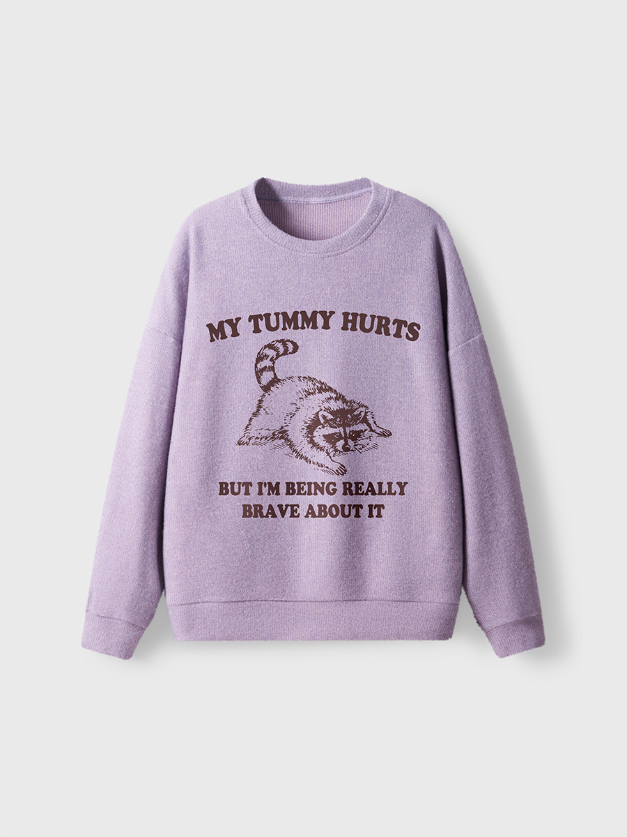 Vintage My Tummy Hurts But Im Being Really Brave Fuzzy Sweater