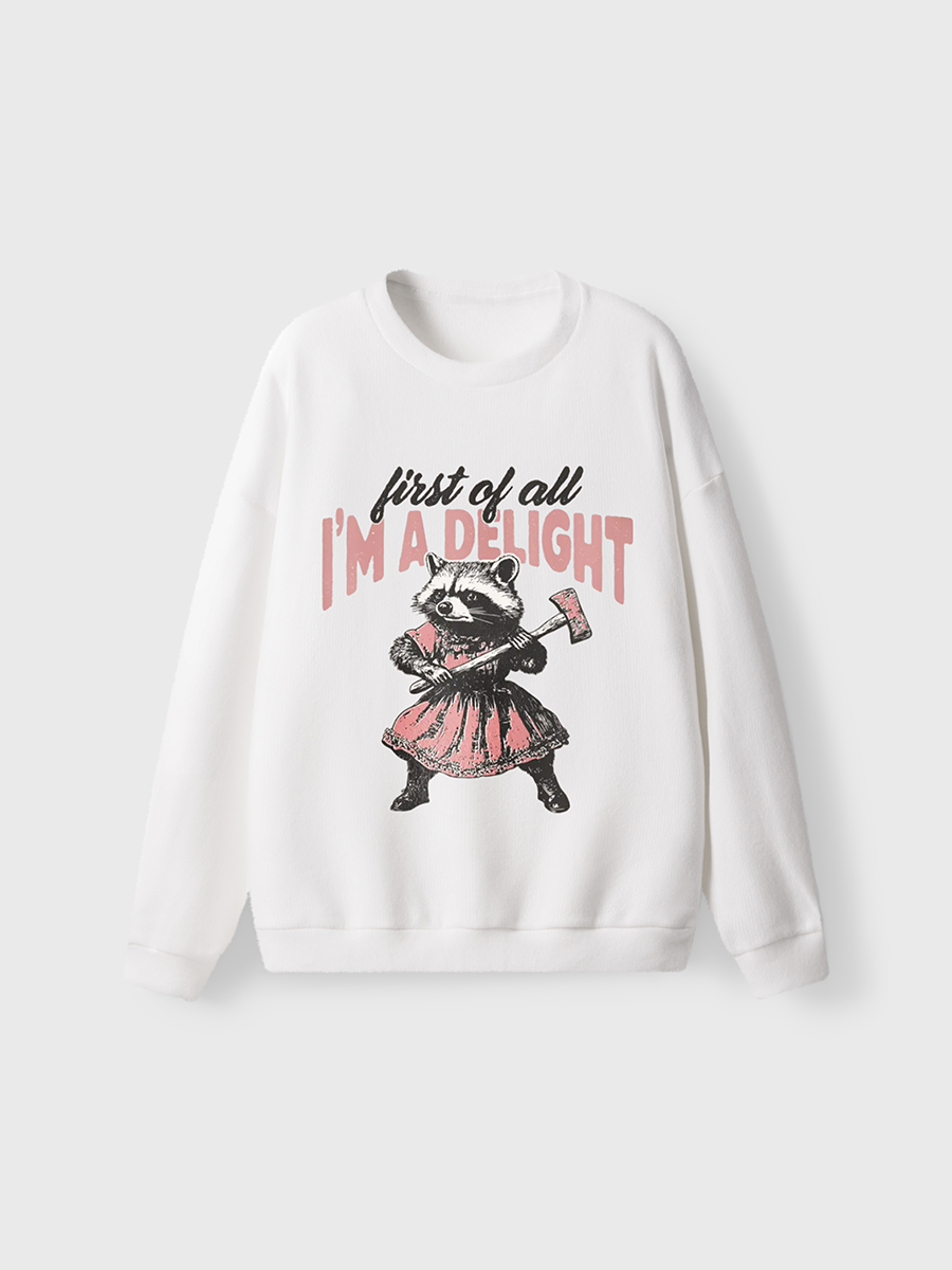 Vintage Funny Raccoon First Of All I'M A Delight Fuzzy Sweater
