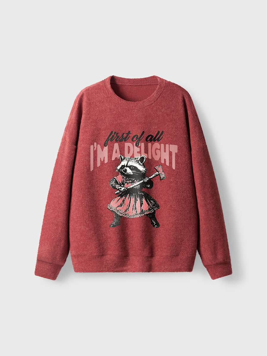 Vintage Funny Raccoon First Of All I'M A Delight Fuzzy Sweater