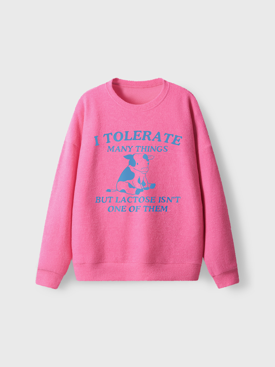 Vintage I Tolerate Many Things But Lactose Isnt One Of Them Fuzzy Sweater