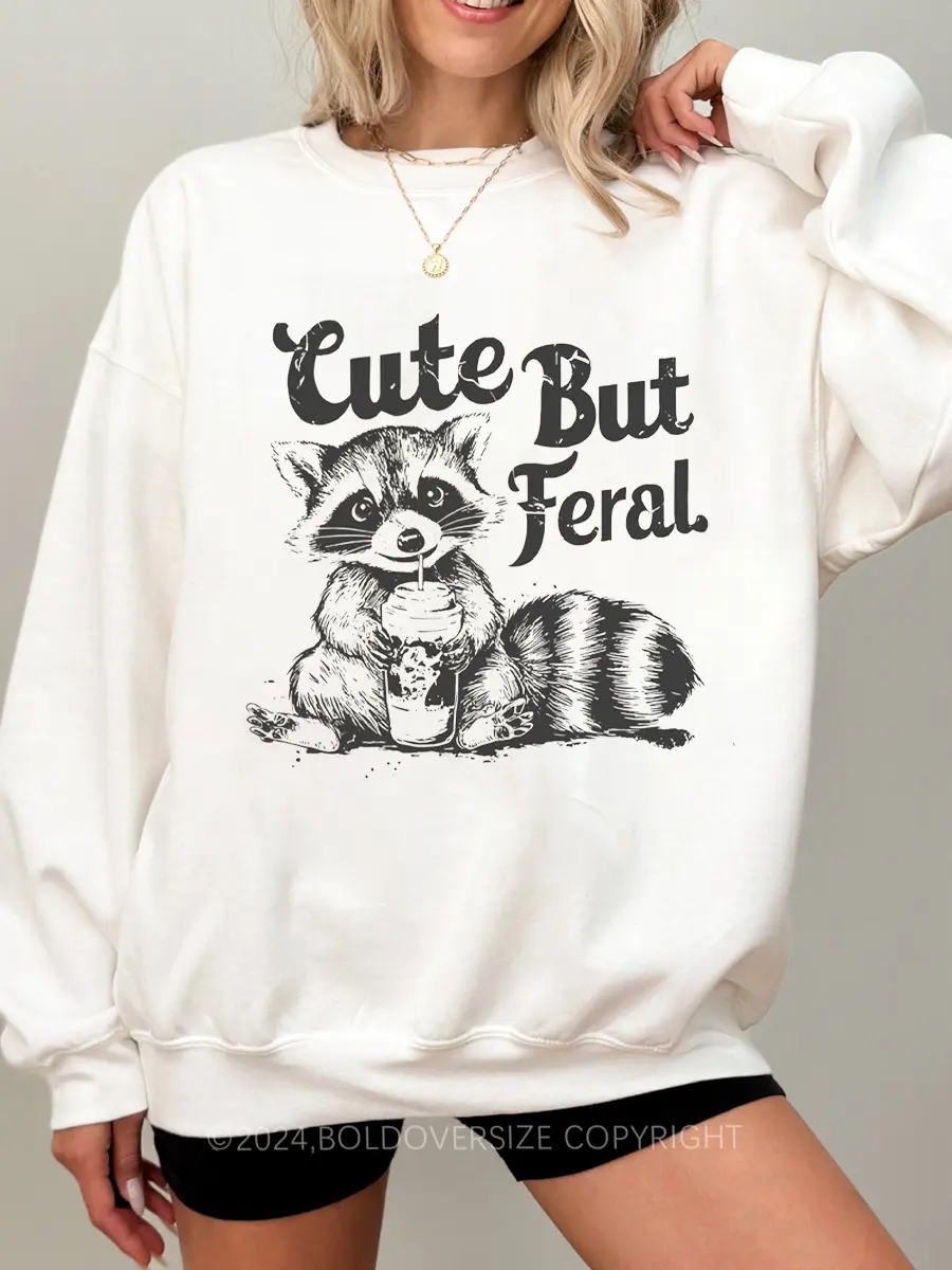 Vintage Cute But Feral Sweatshirt