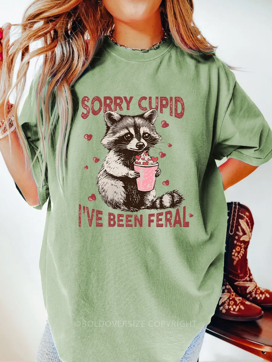 Vintage Sorry Cupid I'Ve Been Feral Tee