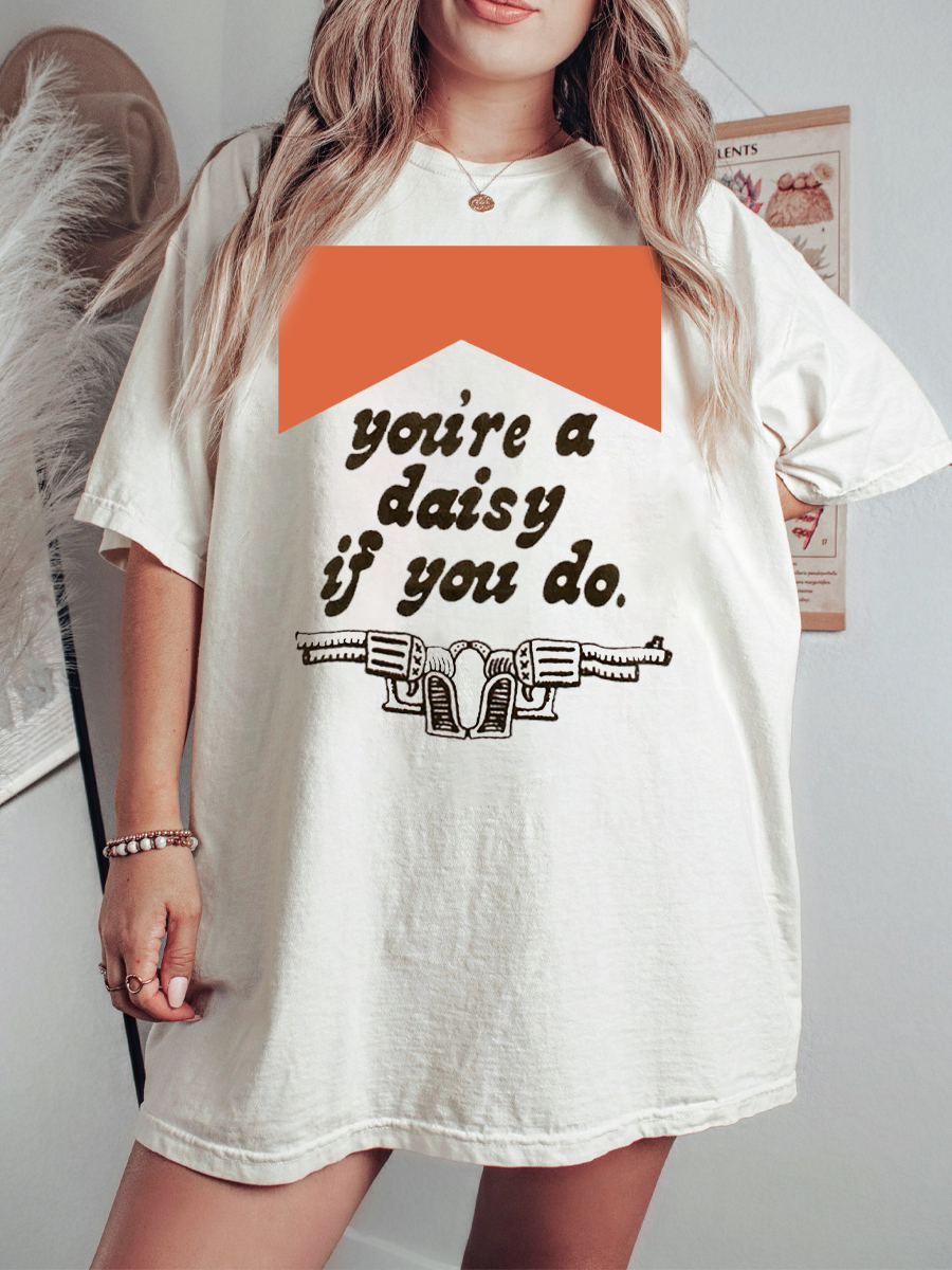 Vintage You'Re A Daisy If You Do T-Shirt