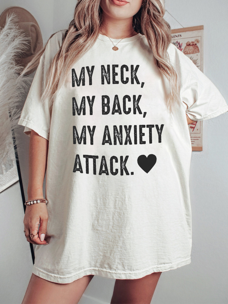Plus Size My Neck, My Back, My Anxiety Attack. T-Shirt