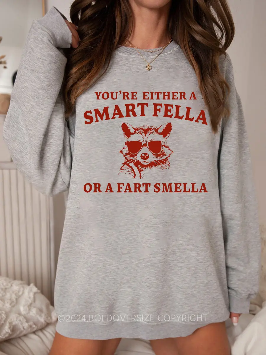 Vintage Are You A Smart Fella Or Fart Smella Sweatshirt