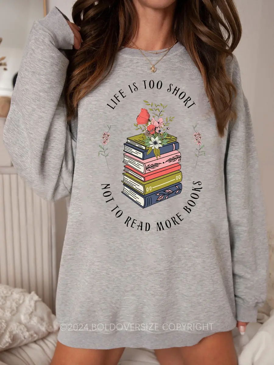 Vintage Life Is Too Short Sweatshirt