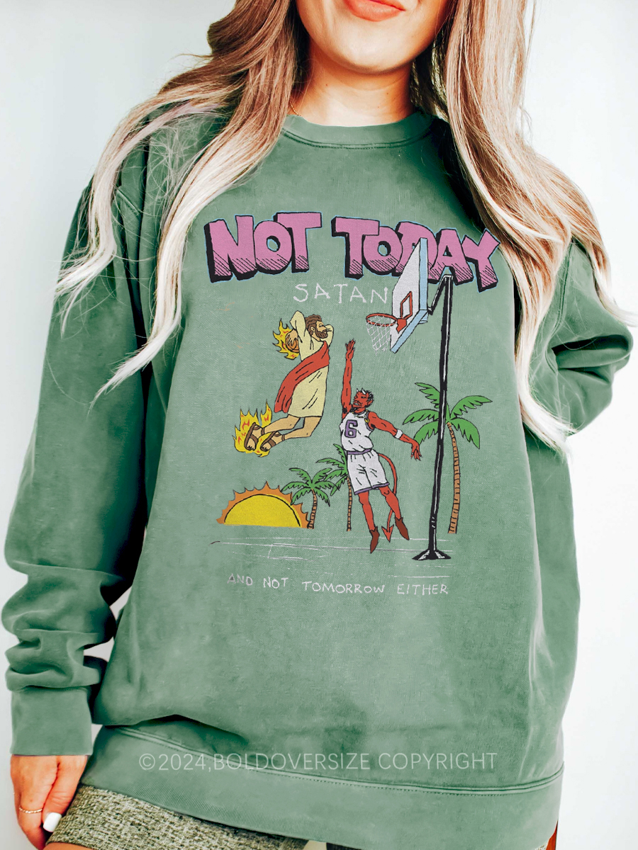 Vintage Not Today Satan Sweatshirt