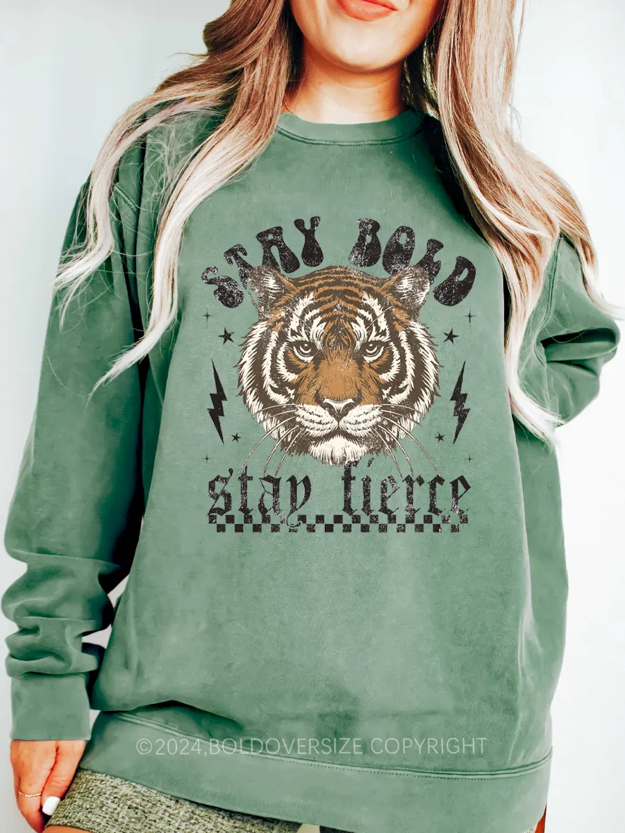 Vintage Stay Bold Stay Fierce Sweatshirt