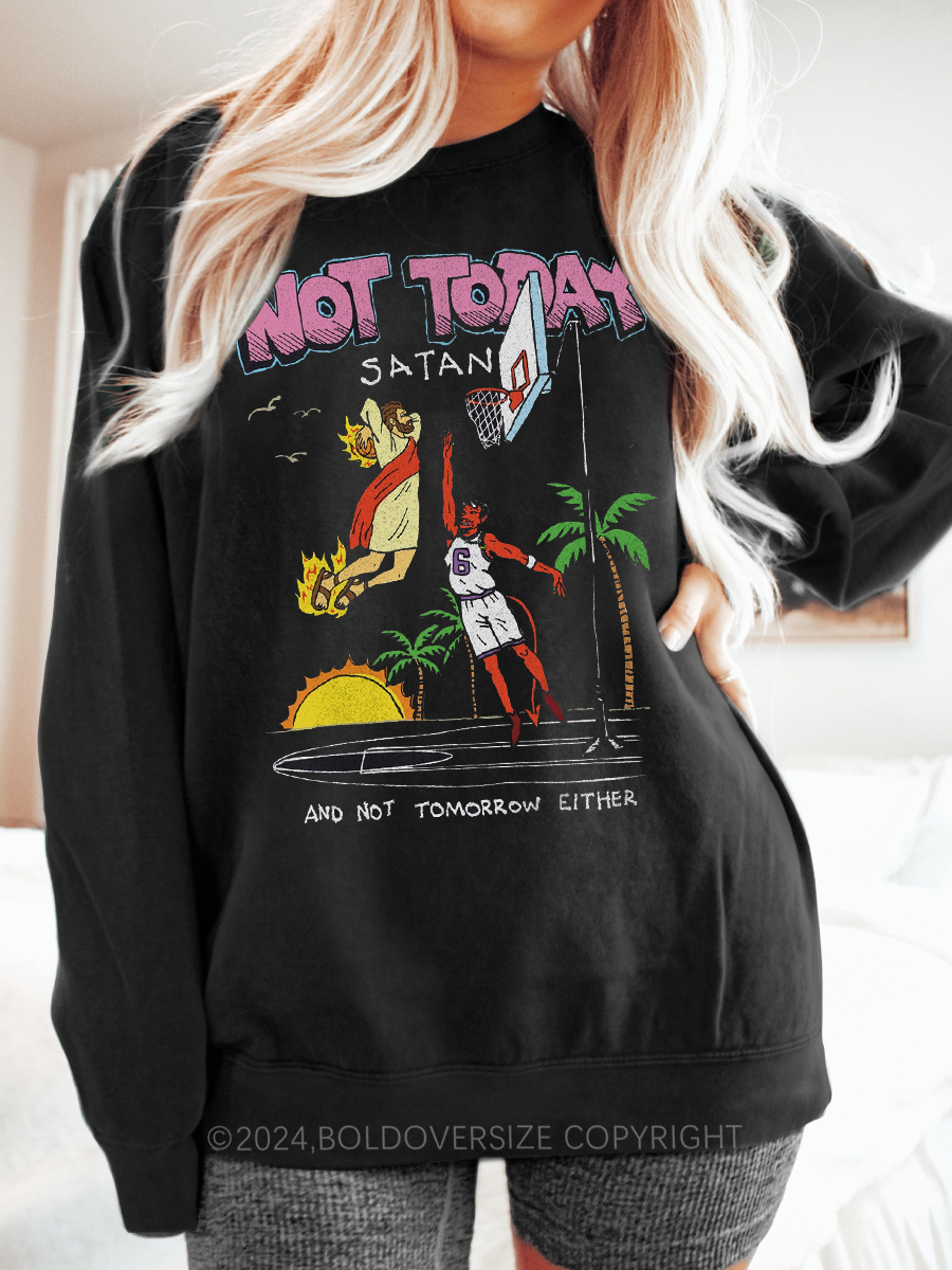 Vintage Not Today Satan Sweatshirt