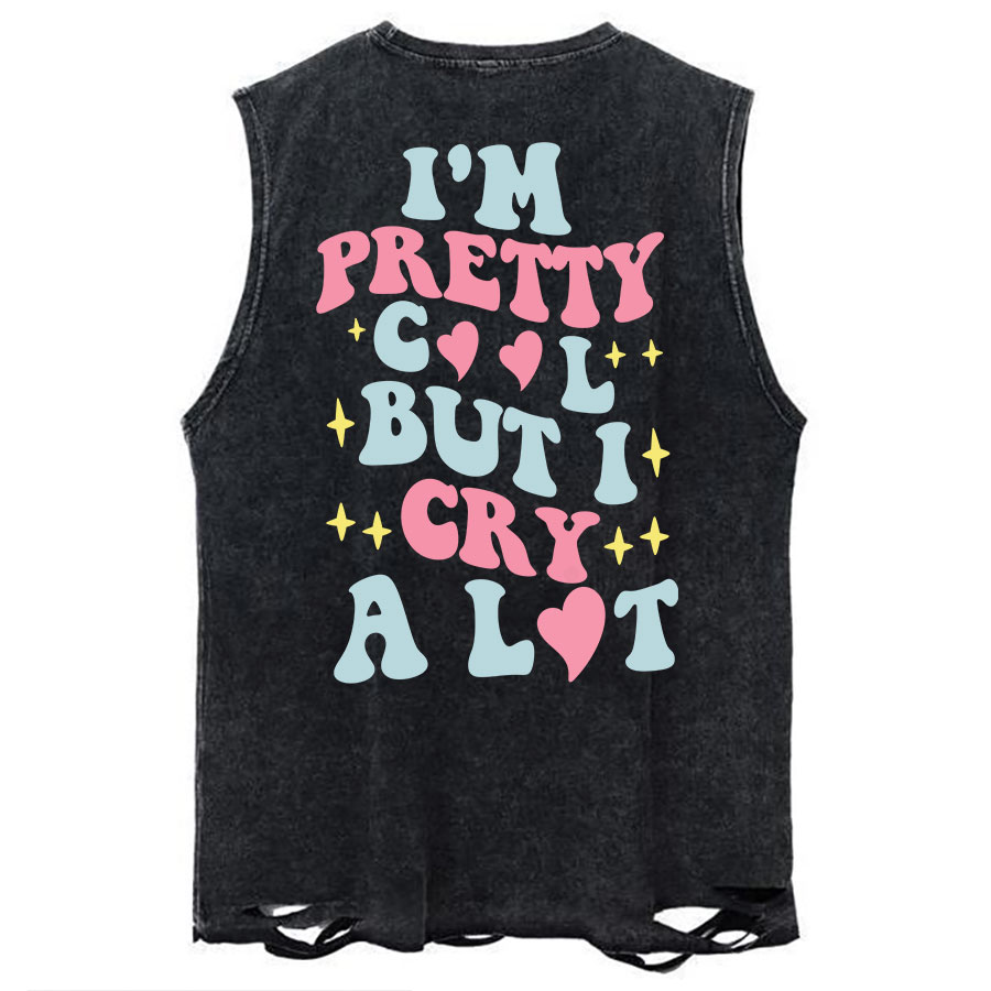 Vintage I'm Pretty Cool But I Cry A Lot Chain Ripped Washed Tank