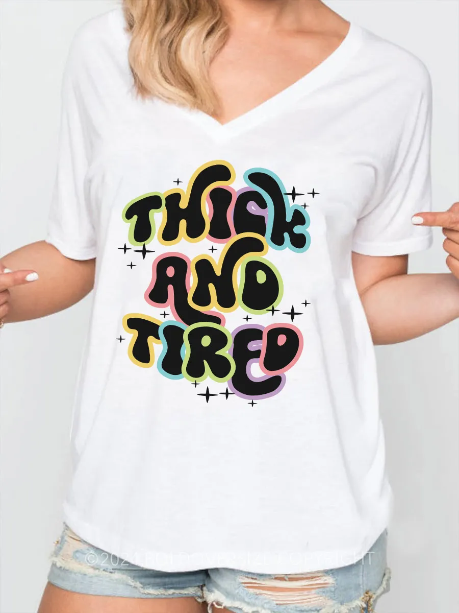 Vintage Thick And Tired V-Neck Tee