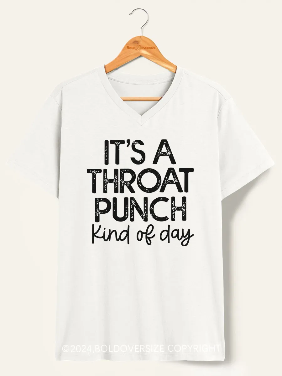 Vintage It'S A Throat Punch Kind Of Day V-Neck Tee