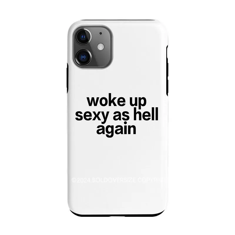 Vintage Woke Up Sexy As Hell Again Phone Case