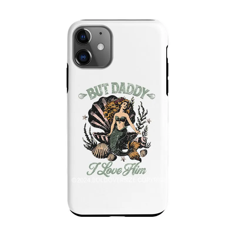 Vintage But Daddy I Love Him Phone Case