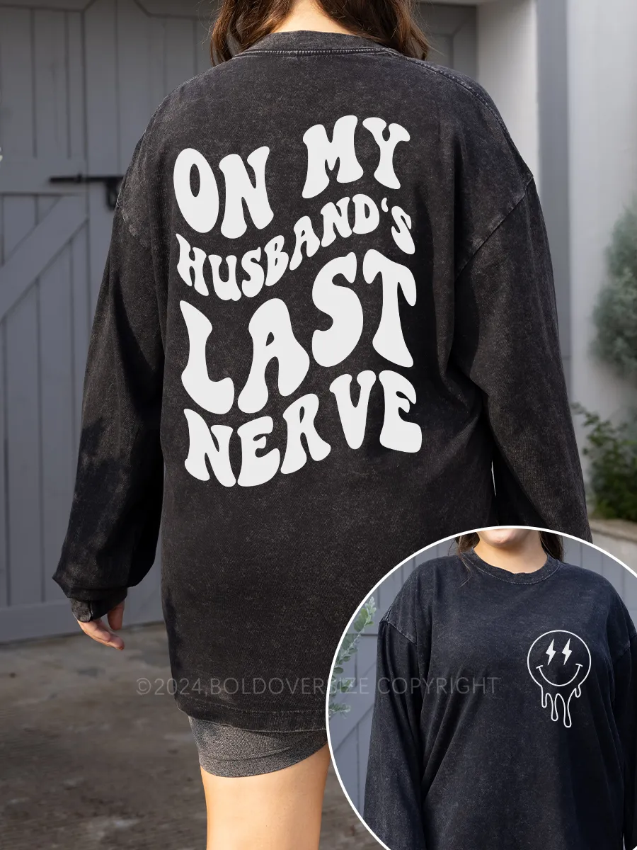 Vintage Husbands Last Nerve Washed Long Sleeve Shirt