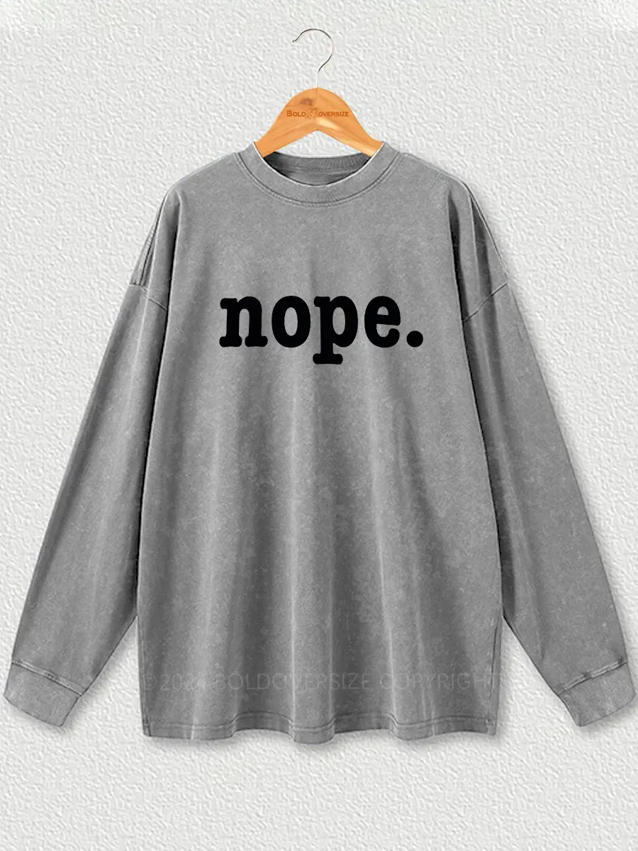 Vintage Nope.  Washed Long Sleeve Shirt