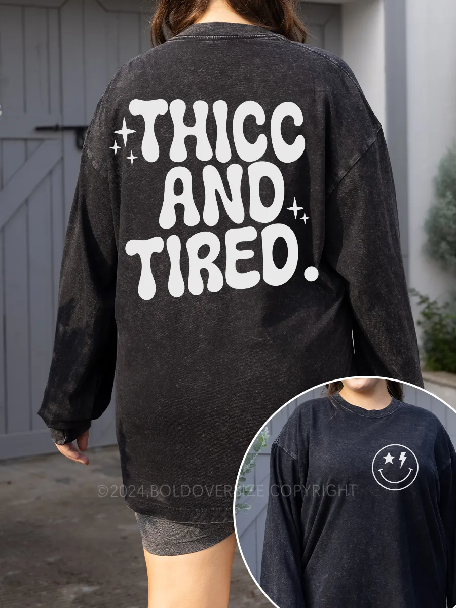 Vintage Thicc And Tired Washed Long Sleeve Shirt