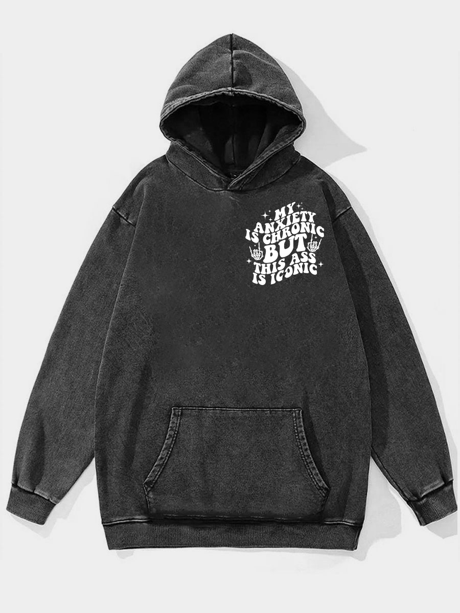 My Anxiety Is Chronic Washed Hoodie