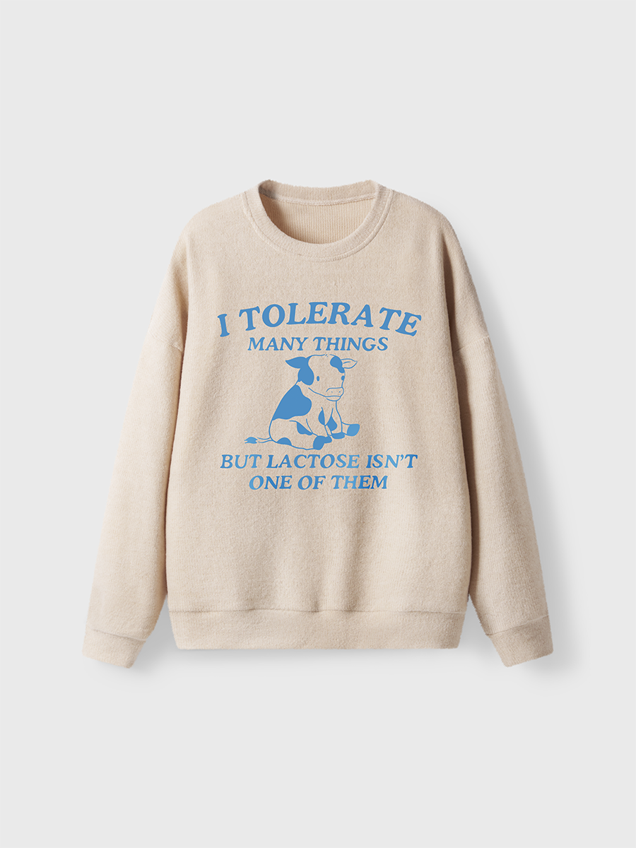 Vintage I Tolerate Many Things But Lactose Isnt One Of Them Fuzzy Sweater