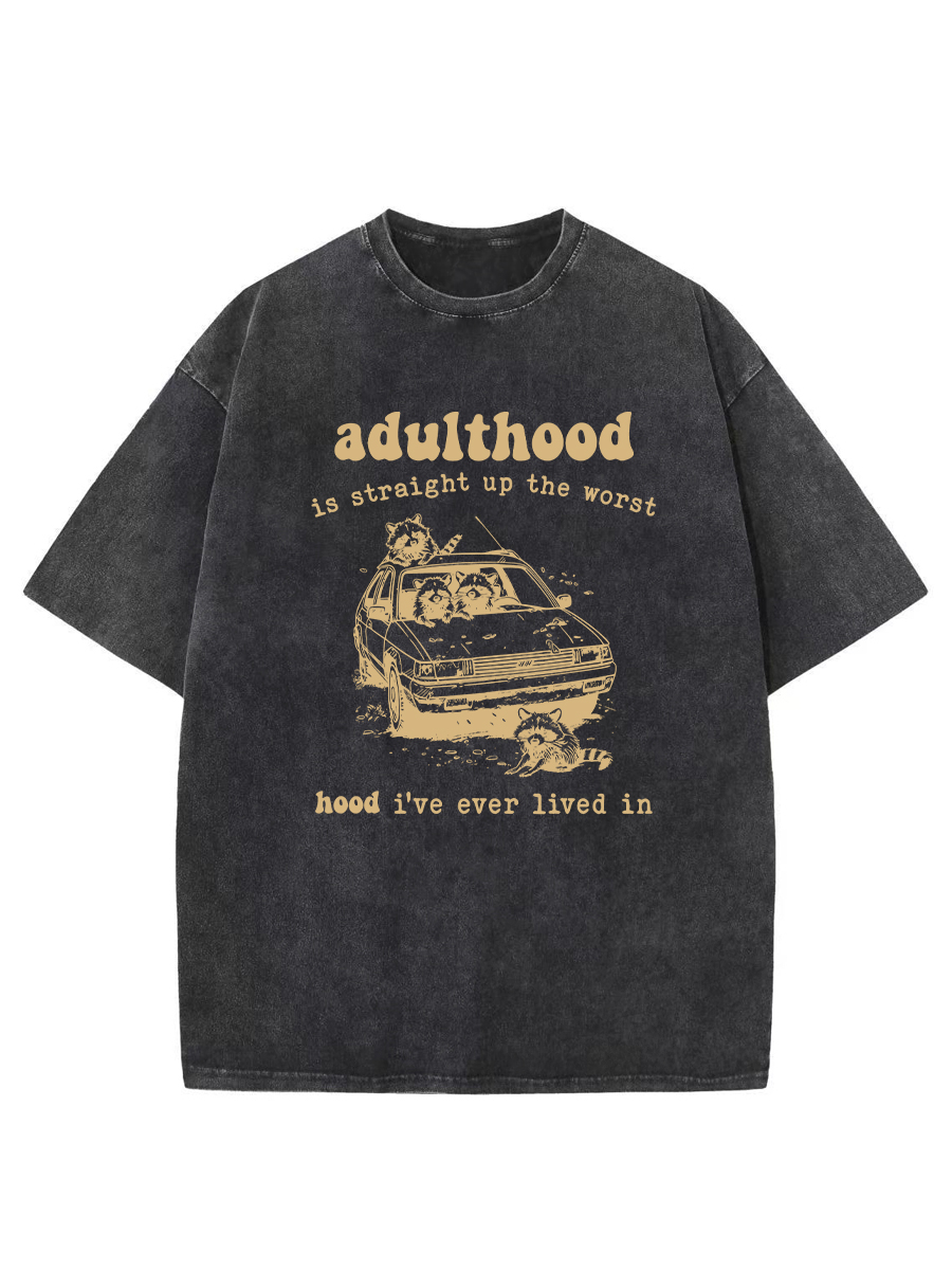 Vintage Adulthood Is The Worst Hood Washed T-Shirt