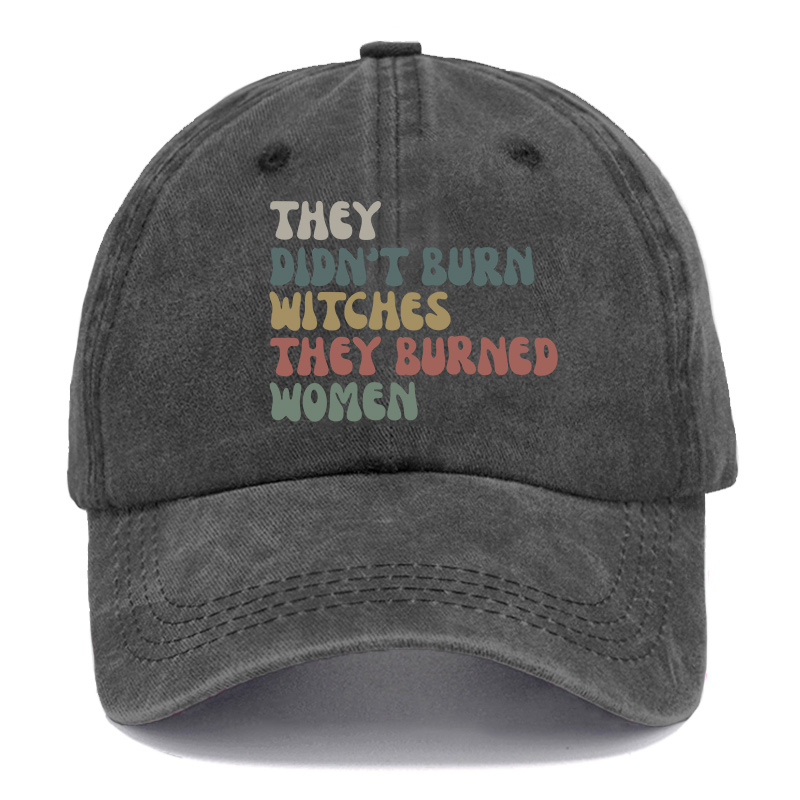 Vintage They Didn't Burn Witches They Burned Washed Cap