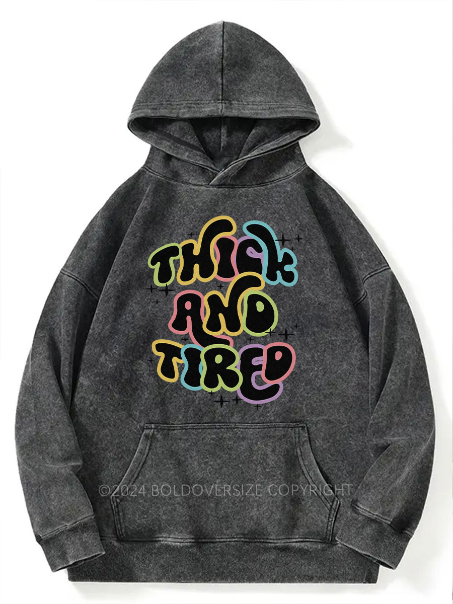 Vintage Thick And Tired Washed Hoodie