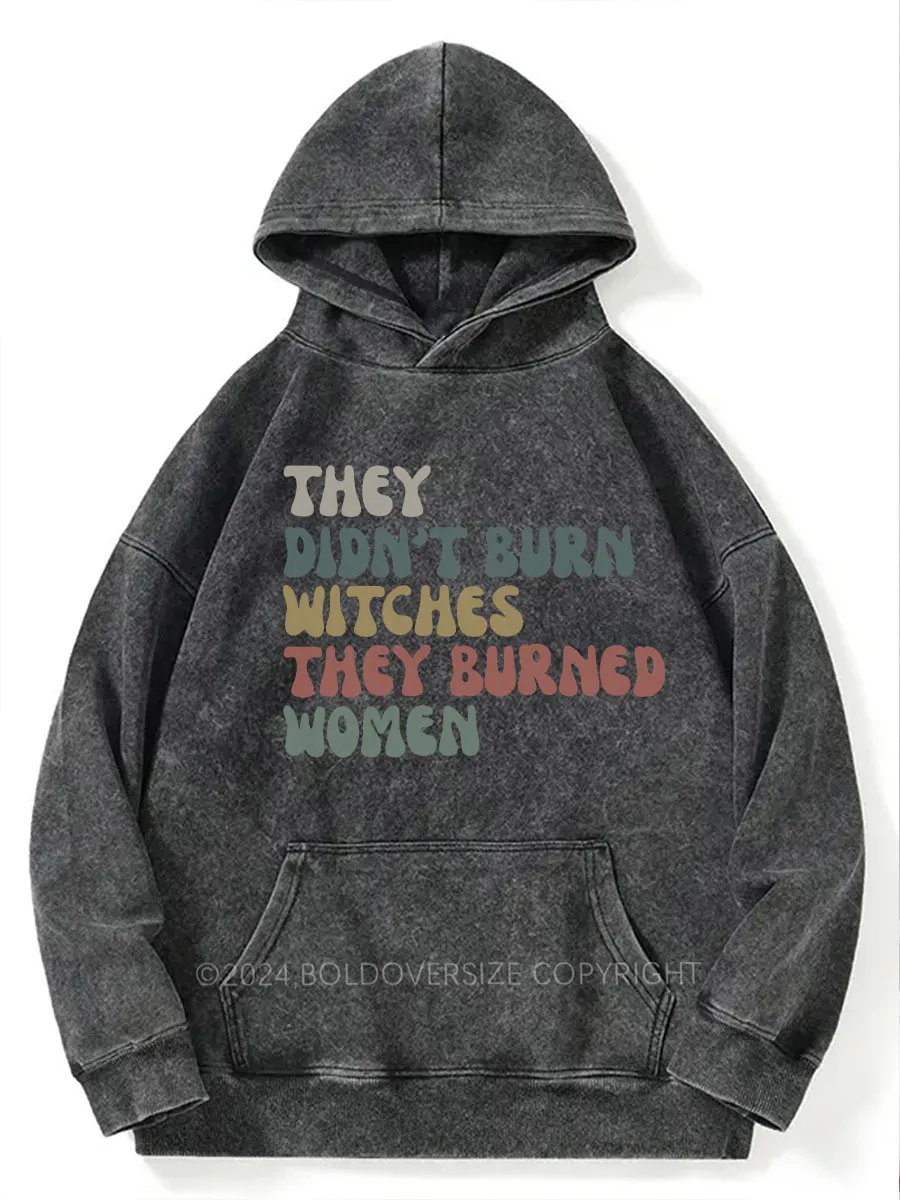 Vintage They Didn't Burn Witches They Burned Washed Hoodie