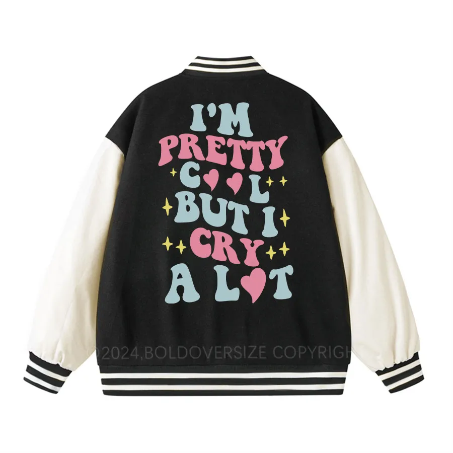 Vintage I'm Pretty Cool But I Cry A Lot Unisex Baseball Jacket