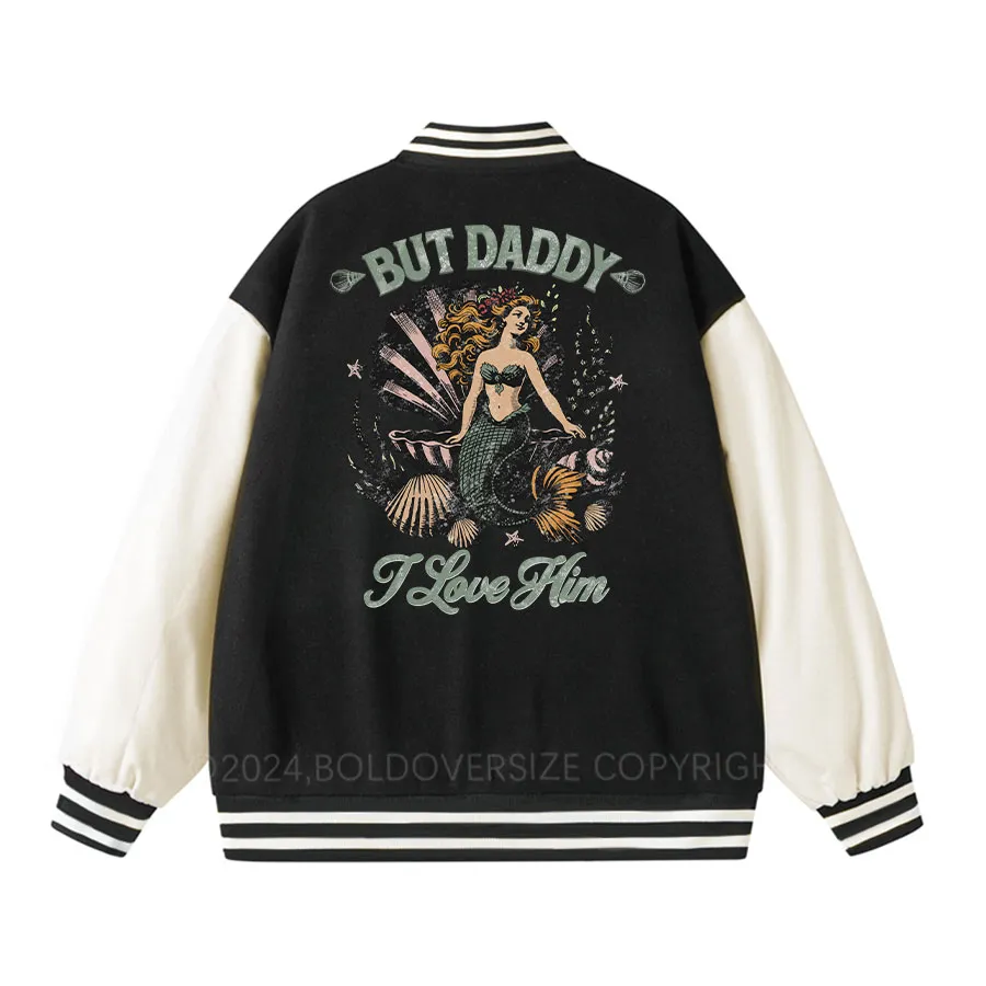 Vintage But Daddy I Love Him Unisex Baseball Jacket
