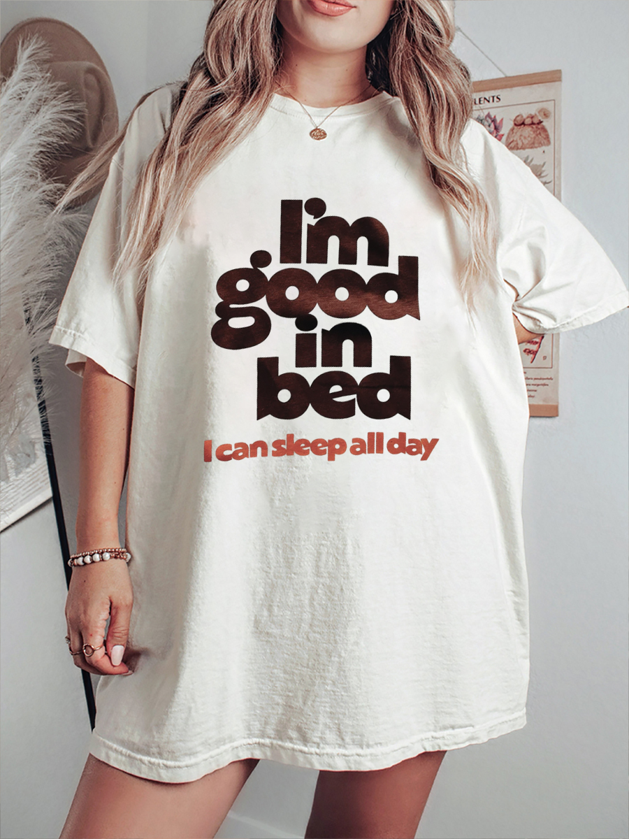 Vintage I'M Good In Bed I Can Sleep All Day T-Shirt