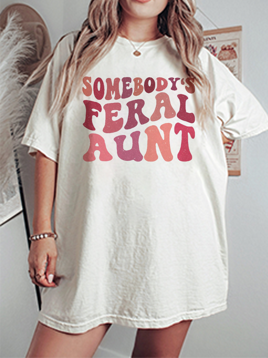 Vintage Somebody'S Feral Aunt A Mom Oversize Graphic Tee