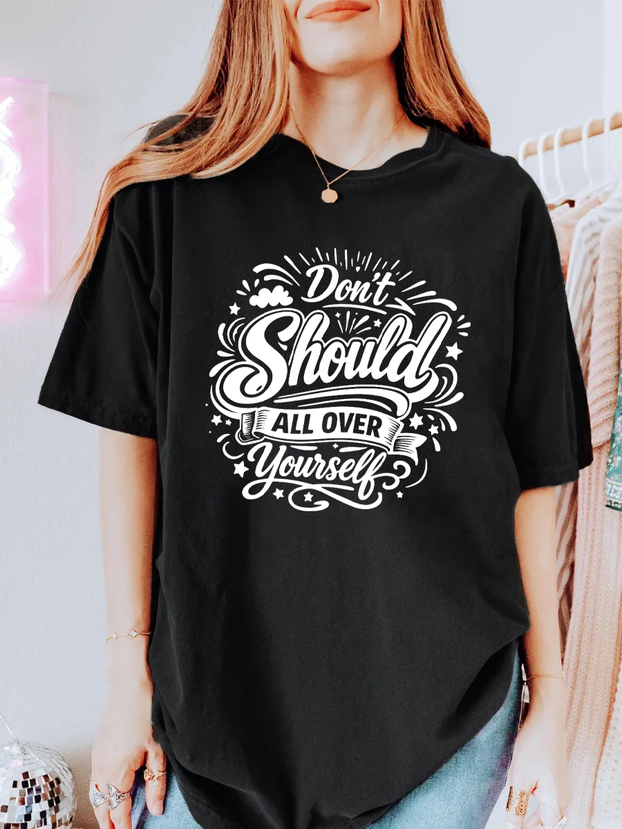 Vintage Don’T Should All Over Yourself Oversize Graphic Tee