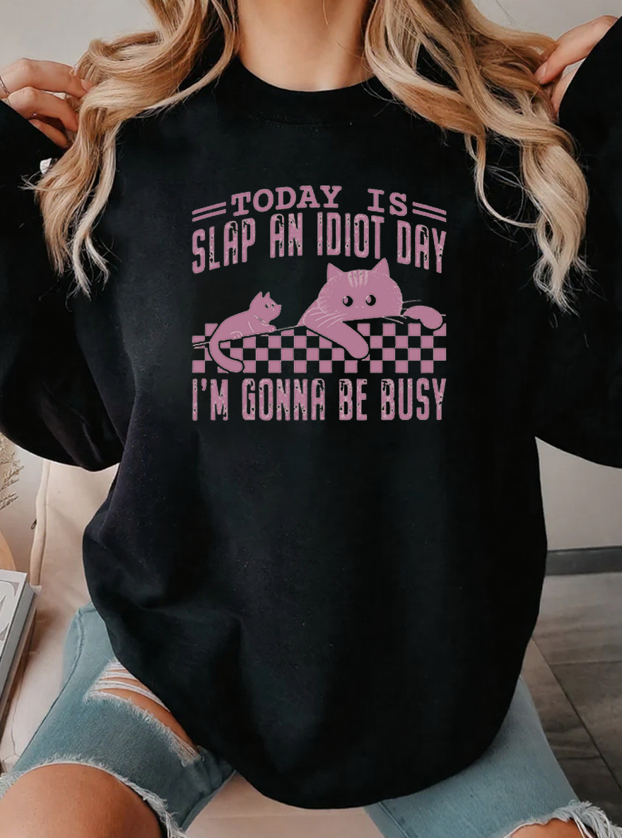 Vintage Today Is Slap An Idiot Day I’M Gonna Be Busy Cat Graphic Sweatshirt