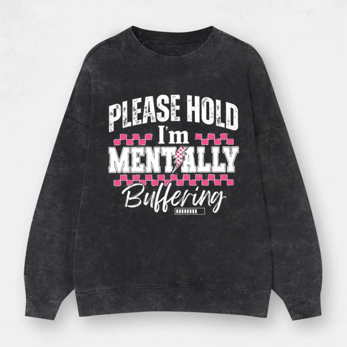 Vintage Please Hold I’M Mentally Buffering Washed Sweatshirt