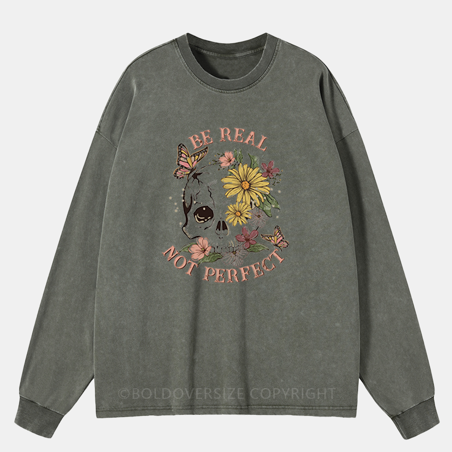 Vintage Be Real Not Perfect Washed Long Sleeve Shirt